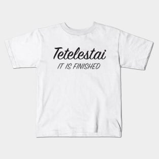 Tetelestai Kids T-Shirt